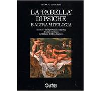La "Fabella" di Psiche e Altra Mitologia. Secondo l'Interpretazione Pittorica di
