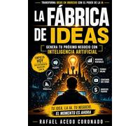 La fábrica de ideas: Genera tu Próximo Negocio con Inteligencia Artificial