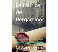 La Fábrica de Pergaminos: Un thriller histórico de intrigas, espionaje y pasiones prohibidas