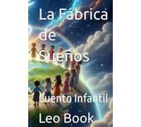 La Fábrica de Sueños: Cuento Infantil