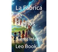 La Fábrica de Sueños: Cuento Infantil