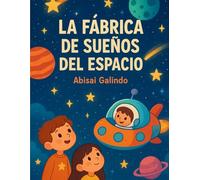 La Fábrica de Sueños del Espacio