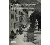 "La fabrica delli infermi" Noterelle sul pio Ospitale Ricovero San Lorenzo Santa