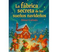 La fábrica secreta de los sueños navideños