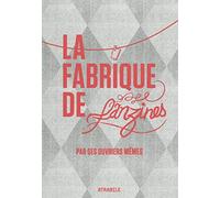 La fabrique de fanzines par ses ouvriers mêmes
