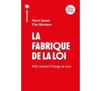 La Fabrique de la loi: Petit manuel à l'usage de tous