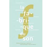La fabrique du son - Un guide pratique et accessible sur la respiration