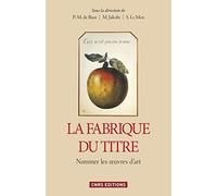La fabrique du titre: Nommer les oeuvres d'art