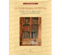 La Fabroniana di Pistoia. Storia di una biblioteca e del suo fondatore