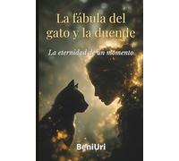 La fábula del gato y la duende: La eternidad de un momento