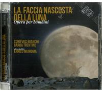 Audio Cd Coro Di Voci Bianche Garda Trentino - La Faccia Nascosta Della Luna