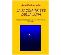 La faccia triste della luna