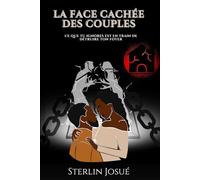 La Face Cachée des Couples: Ce que tu ignores qui est en train de détruire ton foyer