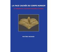 La face cachée du corps humain: La théorie de l'anatomie originelle perdue