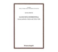La facoltà Cenerentola. Scienze politiche a Padova dal 1948 al 1968
