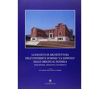 La Facoltà di architettura dell'Università di Roma «La Sapienza» dalle origini al Duemila