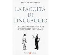 La facoltà di linguaggio. Determinanti biologiche e variabilità culturali