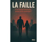 La faille: Et si l’Europe n’était plus qu’une prison numérique ?