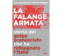 La falange armata. Storia del golpe sconosciuto che ha ridisegnato l'Italia
