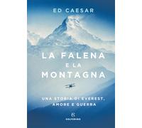 La falena e la montagna. Una storia di Everest, amore e guerra - Caesar Ed
