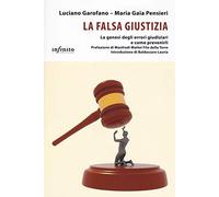 La falsa giustizia. La genesi degli errori giudiziari e come prevenirli