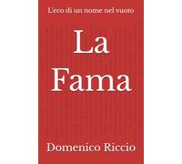 La Fama: L’eco di un nome nel vuoto