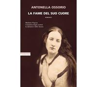 La fame del suo cuore - Ossorio Antonella