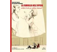 La famiglia all'opera. Metafore liriche per problemi relazionali