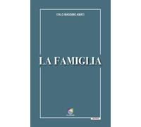 La famiglia - Amati Italo M.