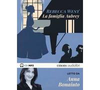 La famiglia Aubrey letto da Anna Bonaiuto. Audiolibro. 2 CD Audio formato MP3. Ediz. integrale