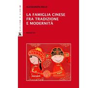 La famiglia cinese fra tradizione e modernità - 2017 - BastogiLib