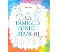La famiglia Coniglibianchi. Ediz. a colori