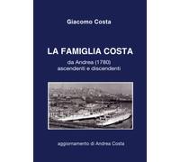 La famiglia Costa: da Andrea (1780) ascendenti e discendenti