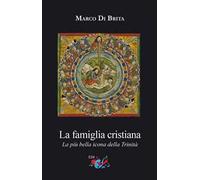 La famiglia cristiana. La più bella icona della Trinità