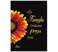 La famiglia cristiana prega così