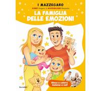 La famiglia delle emozioni. Gioca e colora insieme a noi. Ediz. a colori