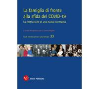 La famiglia di fronte alla sfida del COVID-19. La costruzione di una nuova...