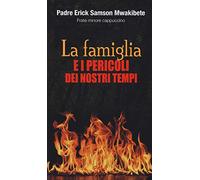 La famiglia e i pericoli dei nostri tempi