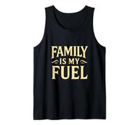 La famiglia è il mio carburante. genitorialità, amore, scopo. Canotta