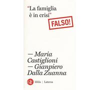 La famiglia è in crisi. Falso!