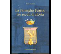 La Famiglia Faina: tre secoli di storia