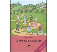 La famiglia Flautabecchi. Ediz. illustrata