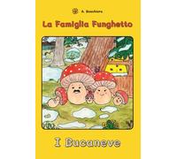 LA FAMIGLIA FUNGHETTO: I Bucaneve