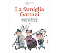 La famiglia Gattoni [Hardcover] [Oct 25, 2024] Schmidt, Annie M. G.; Westenberg,