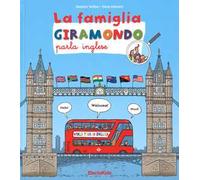 La famiglia Giramondo parla inglese. Ediz. a colori