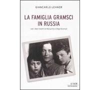 La famiglia Gramsci in Russia