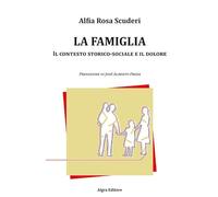 La famiglia. Il contesto storico-sociale e il dolore