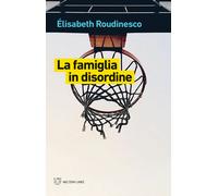 La famiglia in disordine - Roudinesco Élisabeth