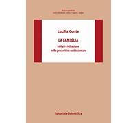 La famiglia. Istituti e istituzione nella prospettiva costituzionale