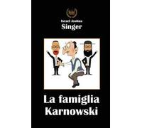 Israel Joshua Singer – La famiglia Karnowski – Tradotto – 2022 – Stanwell Nobel